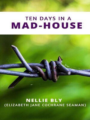 cover image of Ten Days in a Mad-House